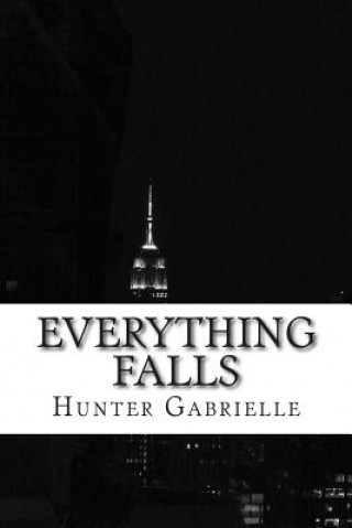 Knjiga Everything Falls Hunter Gabrielle