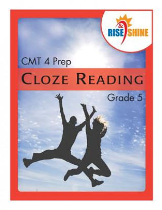 Kniha Rise & Shine CMT 4 Prep Cloze Reading Grade 5 Ralph R Kantrowitz