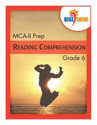 Könyv Rise & Shine MCA-II Prep Grade 6 Reading Comprehension Katherine Pierpont