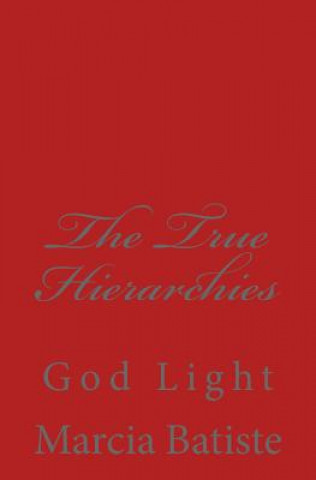 Książka The True Hierarchies: God Light Marcia Batiste