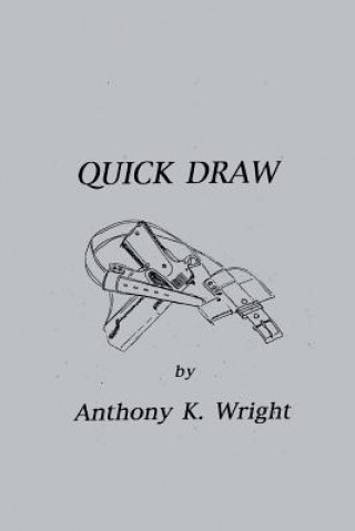 Knjiga Quick Draw Anthony K Wright