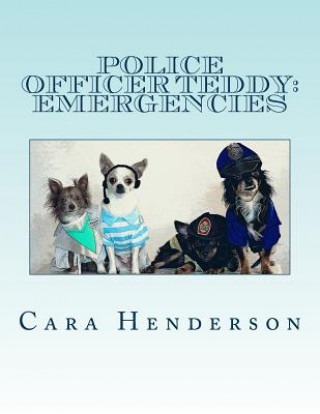 Knjiga Police Officer Teddy: Emergencies Cara Rachel Henderson