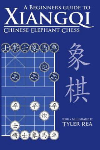 Kniha A Beginners Guide to Xiangqi Chinese Elephant Chess Tyler Rea
