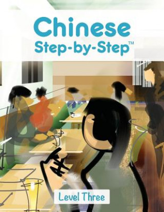 Könyv Chinese Step by Step: Level Three Huijun Liu
