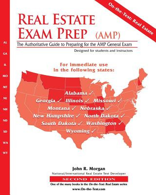 Könyv Real Estate Exam Prep (AMP)-2nd edition: The Authoritative Guide to Preparing for the AMP General Exam John R Morgan