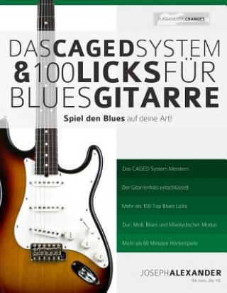 Carte Das CAGED System und 100 Licks für Blues-Gitarre: Spiel den Blues auf deine Art! Joseph Alexander