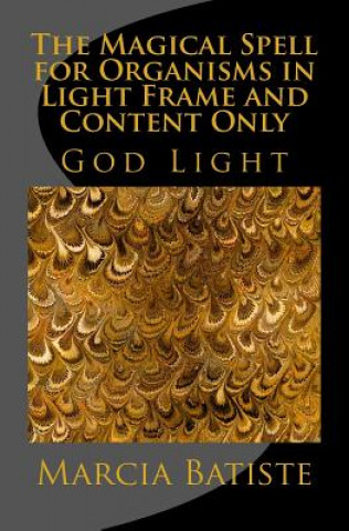 Carte The Magical Spell for Organisms in Light Frame and Content Only: God Light Marcia Batiste