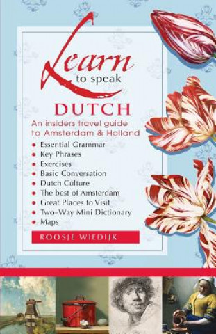 Könyv Learn to speak Dutch: An Insiders Travel Guide to Amsterdam and Holland Roosje Wiedijk