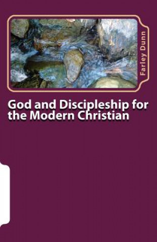 Książka God and Discipleship for the Modern Christian Vol 1: Volume 1 Farley Dunn