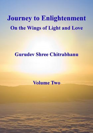 Carte Journey to Enlightenment: On the Wings of Light and Love Gurudev Shree Chitrabhanu