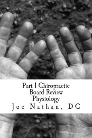 Kniha Part 1 Chiropractic Board Review: Physiology Joe Nathan