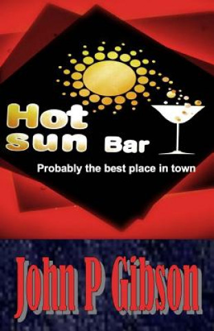 Libro Hot Sun Bar John P Gibson
