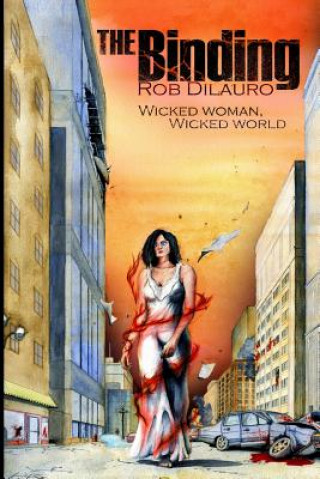 Knjiga The Binding Book Two: Wicked Woman, Wicked World Rob Dilauro