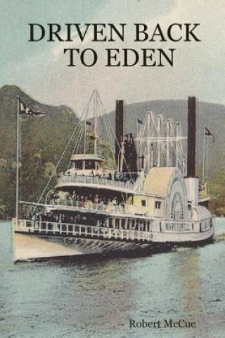 Knjiga Driven Back To Eden Robert L McCue Jr