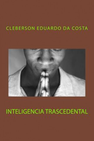Kniha Inteligencia Trascendental Cleberson Eduardo Da Costa