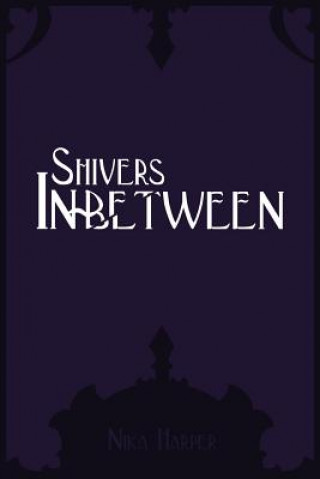 Knjiga Shivers In-Between Nika Harper