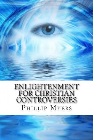 Knjiga Enlightenment for Christian Controversies Phillip Myers