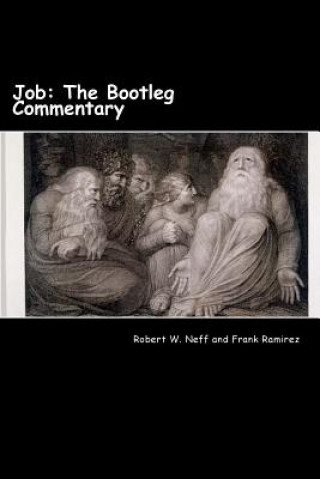 Книга Job: The Bootleg Commentary Robert W Neff