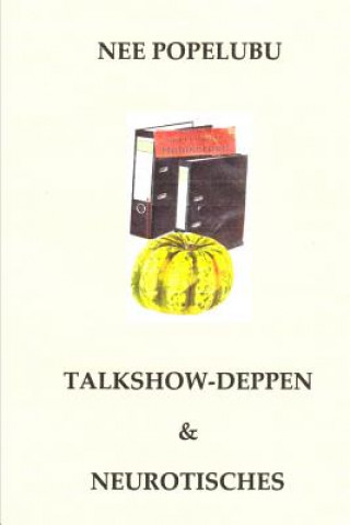 Książka Talkshow-Deppen & Neurotisches Nee Popelubu