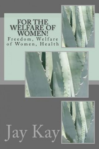 Książka For the Welfare of Women!: Freedom, Welfare of Women, Health Lalitha Jegannathan