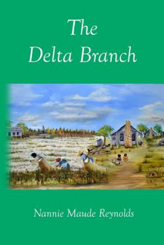 Carte The Delta Branch Nannie Maude Reynolds