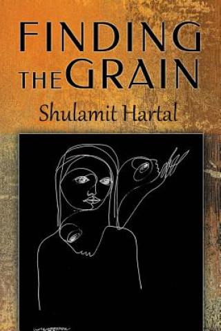 Knjiga Finding The Grain Shulamit Hartal
