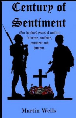 Kniha Century of Sentiment: 100 years of Conflict Martin Wells