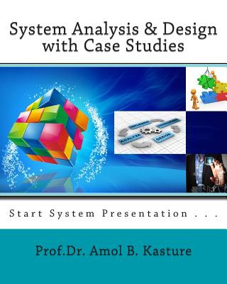 Könyv System Analysis & Design with Case Studies: start system presentation Amol B Kasture