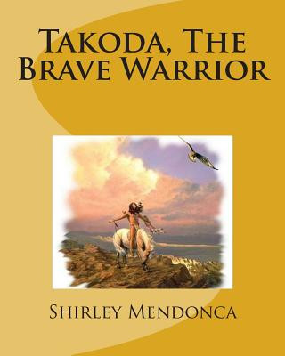 Kniha Takoda, The Brave Warrior Shirley Mendonca