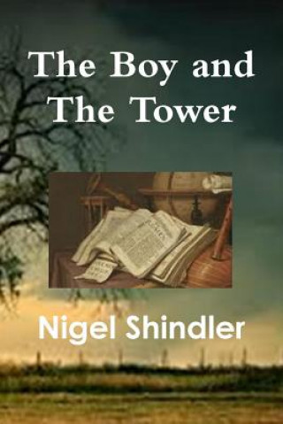 Kniha The Boy and The Tower Nigel Shindler Ph D