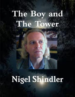 Kniha The Boy and The Tower Nigel Shindler Ph D