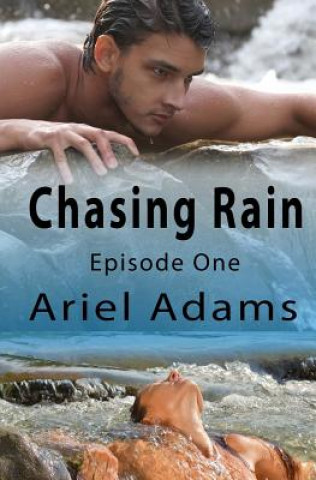 Knjiga Chasing Rain Episode 1: A Tropical Vampire/Shifter Romance Ariel Adams