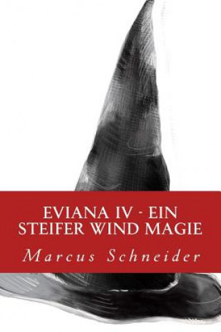 Kniha Eviana IV: Ein steifer Wind Magie Marcus Schneider