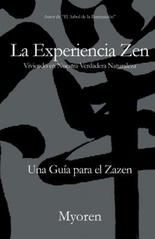 Kniha La Experiencia Zen: Una Guía para el Zazen Maestro Myoren