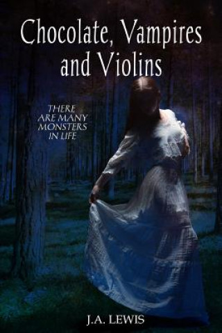 Carte Chocolate, Vampires, and Violins J A Lewis