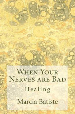 Kniha When Your Nerves are Bad: Healing Marcia Batiste