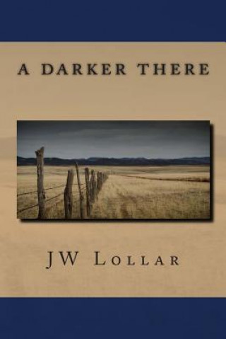 Knjiga A Darker There Jw Lollar