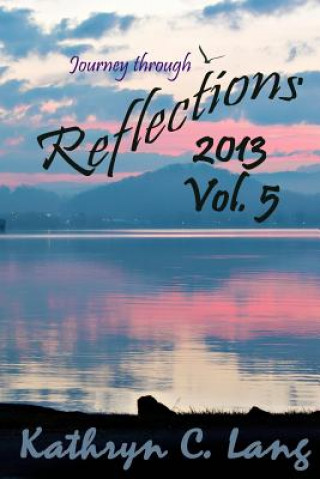 Kniha Journey through Reflections 2013 Kathryn C Lang