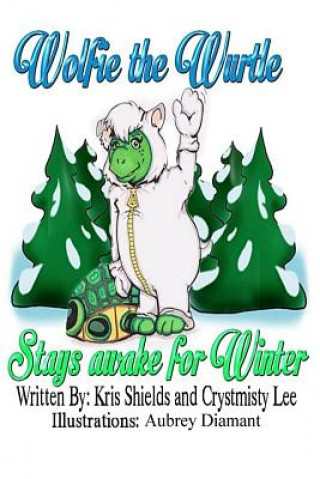 Kniha Wolfie the Wurtle Crystmisty Lee