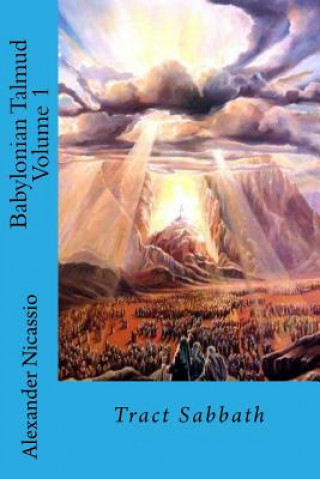 Knjiga Babylonian Talmud Volume 1: Tract Sabbath Alexander Nicassio Mpa