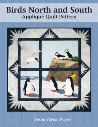 Carte Birds North and South: Applique Quilt Pattern Susan Taylor Propst