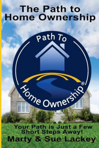 Kniha The Path To Home Ownership: Systems and Services That Will Make You a Home Owner Now Sue Lackey
