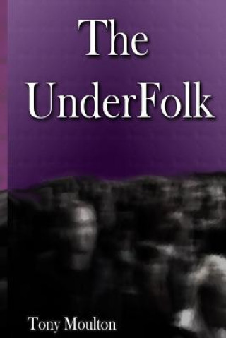 Knjiga The UnderFolk Tony Moulton