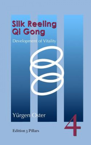 Kniha Silk Reeling Qi Gong: Development of Vitality Barbara Zahn