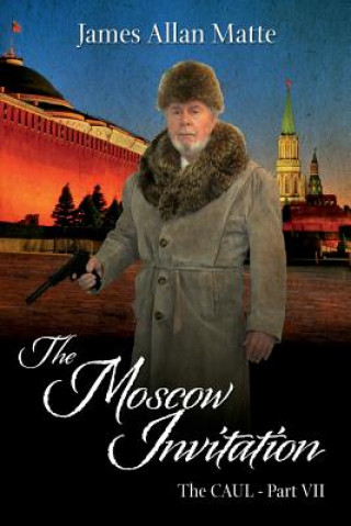 Carte The Moscow Invitation: The CAUL, Part VII James Allan Matte