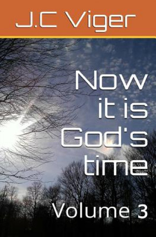 Carte Now its God's time Volume 3 J C Viger