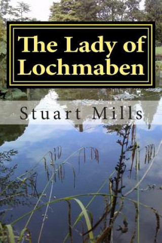 Książka The Lady of Lochmaben Stuart Mills