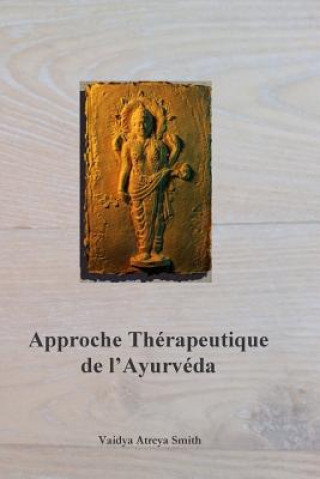 Kniha Approche Therapeutique de l'Ayurveda Vaidya Atreya Smith