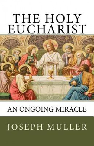 Kniha The Holy Eucharist Joseph T Muller Msc