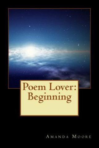 Książka Poem Lover: Beginning Amanda M Moore